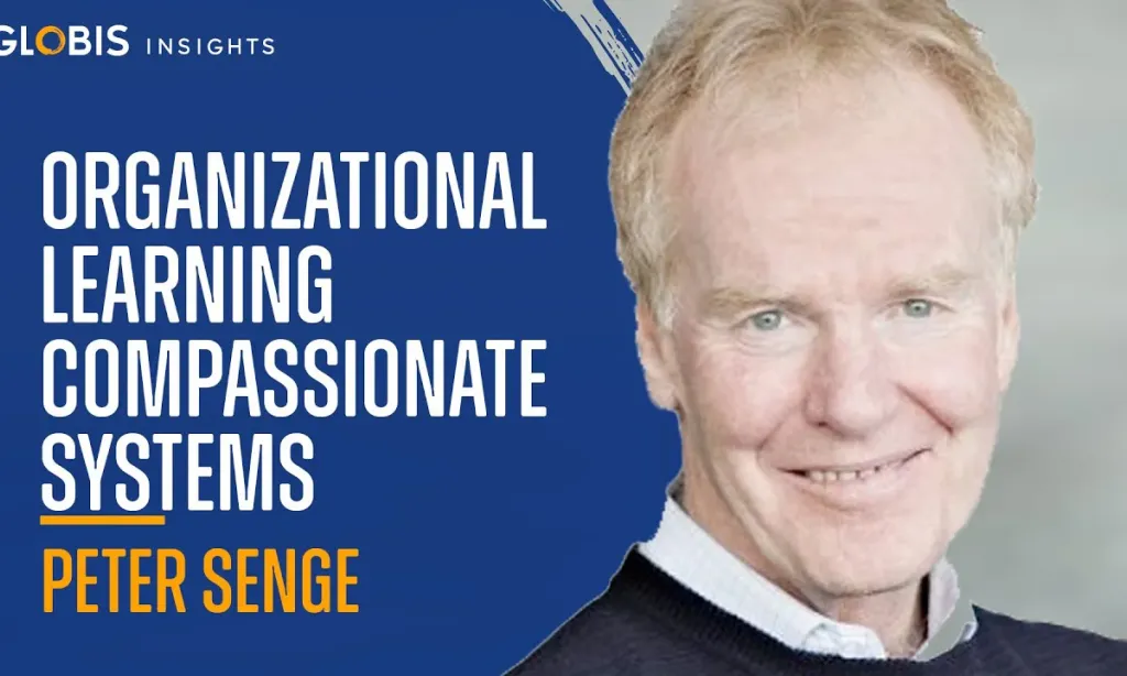 GLOBIS Insights banner: Organizational Learning Compassionate Systems with Peter Senge