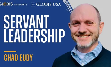 GLOBIS Insights and GLOBIS USA Banner: Servant Leadership with Chad Eudy